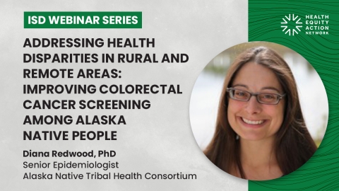 Graphic of Dr. Diana Redwood and her webinar presentation titled Addressing Health Disparities in Rural and Remote Areas: Improving Colorectal Cancer Screening Among Alaska Native People