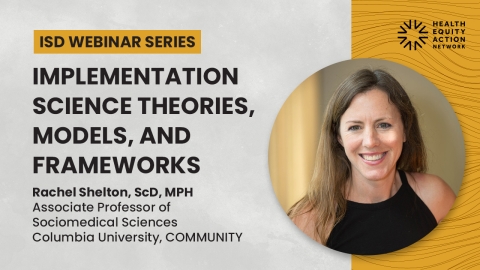 Graphic of Dr. Rachel Shelton and her webinar presentation titled Implementation Science Theories, Models, And Frameworks